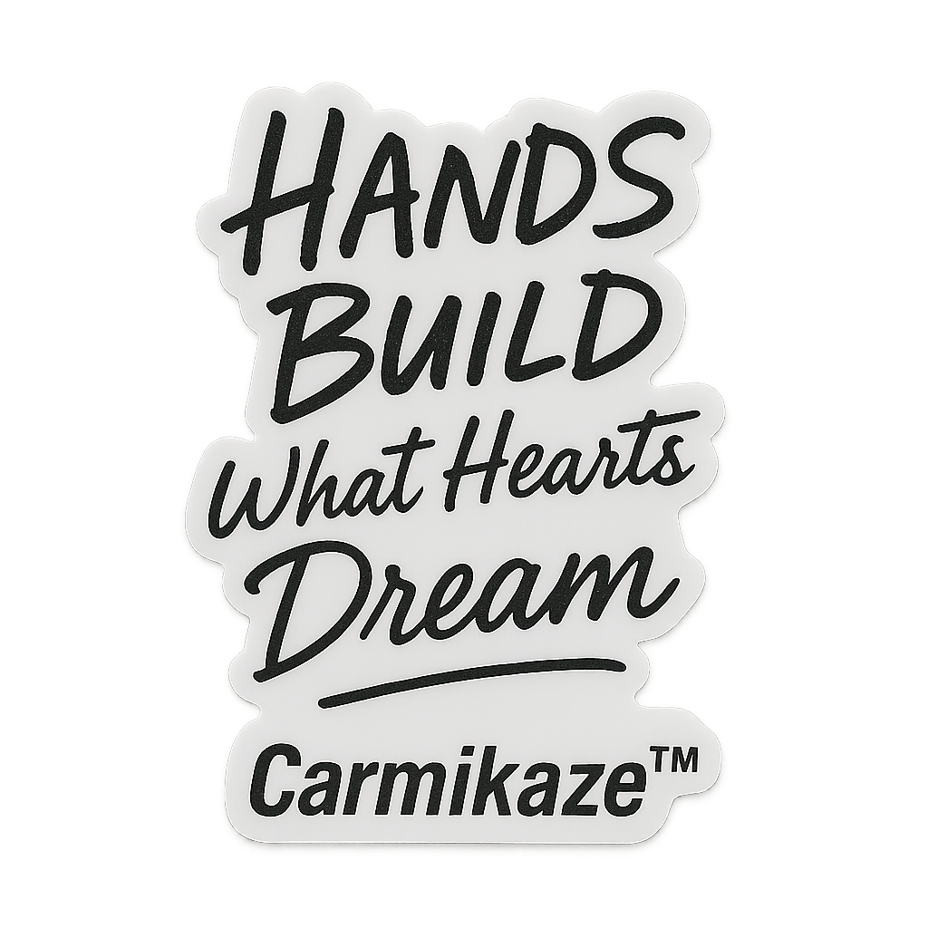 Hands Build What Hearts Dream™ – Vertical Stack Sticker | Carmikaze™
